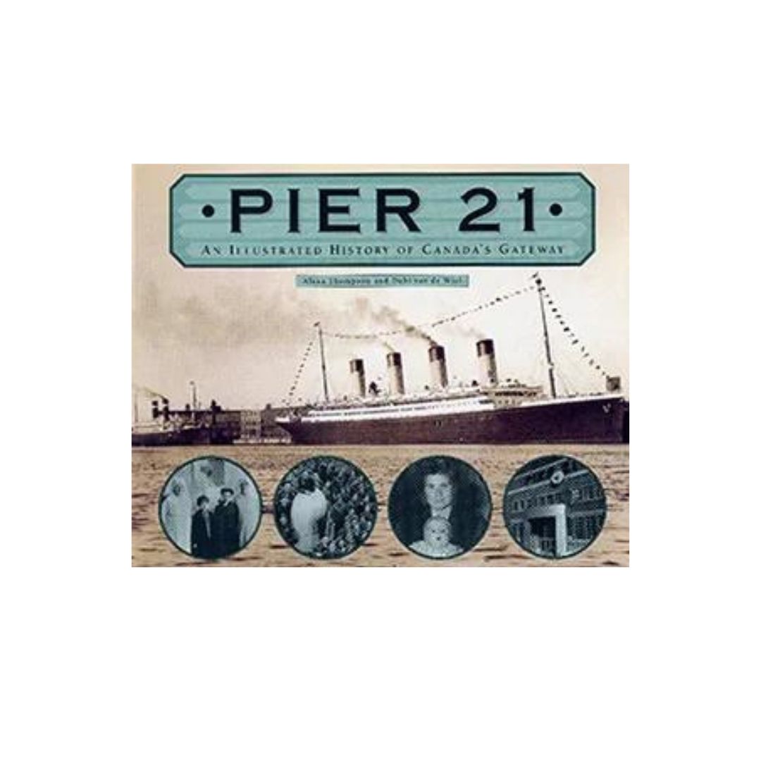 Cover of Pier 21: An Illustrated History of Canada's Gateway with the title in a green banner and the main image two immigrant ships docked at Pier 21 in black and white and four photos on the bottom in circles of the Red Cross, mother and child and the front of the immigration building