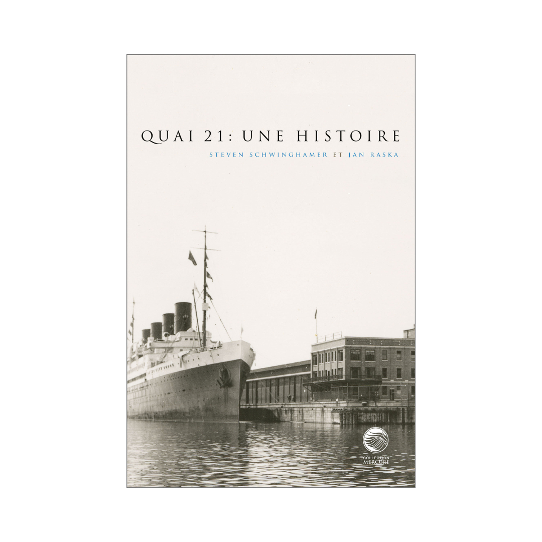 Quai 21: Une histoire book cover of immigrant ship docked at Pier 21 and title of book at the top with author's names below