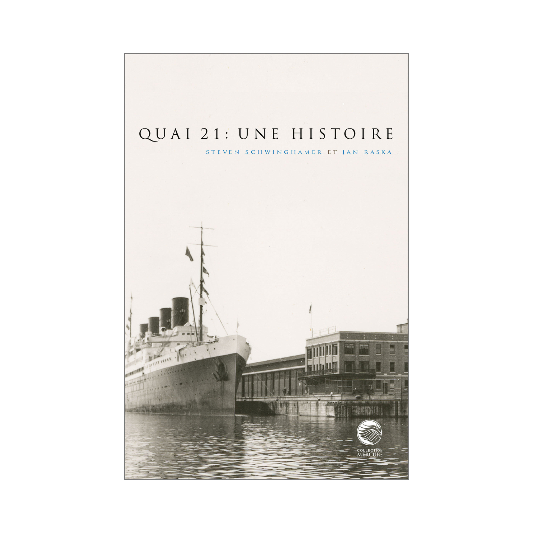 Quai 21: Une histoire book cover of immigrant ship docked at Pier 21 and title of book at the top with author's names below 